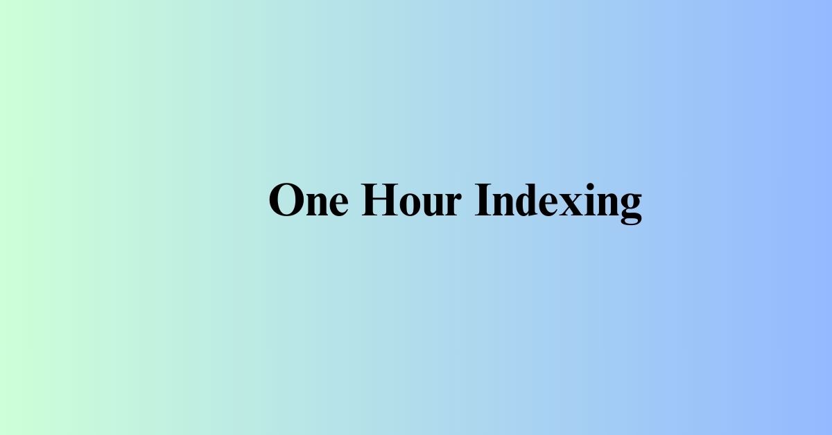 One Hour Indexing